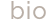 bio